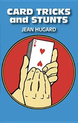 Trucuri și cascadorii cu cărți - Card Tricks and Stunts