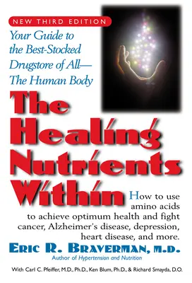Nutrienții vindecători din interior: Fapte, descoperiri și noi cercetări privind aminoacizii - The Healing Nutrients Within: Facts, Findings, and New Research on Amino Acids