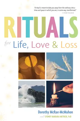 Ritualuri pentru viață, dragoste și pierdere - Rituals for Life, Love, and Loss