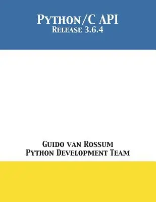 API-ul Python/C: Versiunea 3.6.4 - The Python/C API: Release 3.6.4