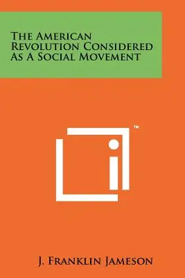 Revoluția americană privită ca o mișcare socială - The American Revolution Considered As A Social Movement