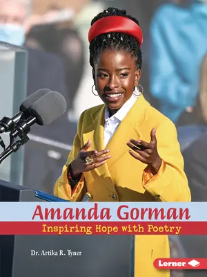 Amanda Gorman: Inspirând speranță cu ajutorul poeziei - Amanda Gorman: Inspiring Hope with Poetry