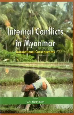 Conflicte interne în Myanmar: Consecințe transnaționale - Internal Conflicts in Myanmar: Transnational Consequences