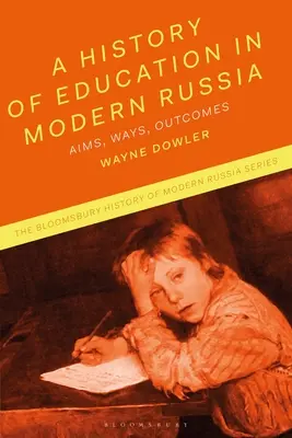 O istorie a educației în Rusia modernă: Scopuri, modalități, rezultate - A History of Education in Modern Russia: Aims, Ways, Outcomes