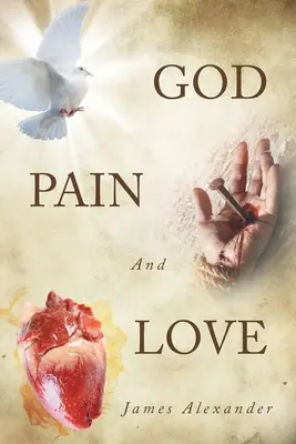 Dumnezeu, durerea și iubirea - God, Pain, And Love