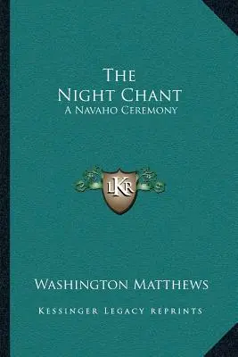 The Night Chant: O ceremonie Navaho - The Night Chant: A Navaho Ceremony