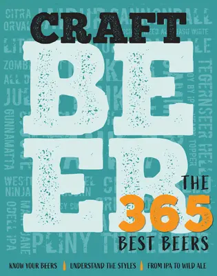Bere artizanală: Cele mai bune 365 de beri - Craft Beer: The 365 Best Beers
