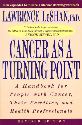 Cancerul ca punct de cotitură: A Handbook for People with Cancer, Their Families, and Health Professionals (Un manual pentru persoanele cu cancer, familiile acestora și profesioniștii din domeniul sănătății) - Cancer as a Turning Point: A Handbook for People with Cancer, Their Families, and Health Professionals