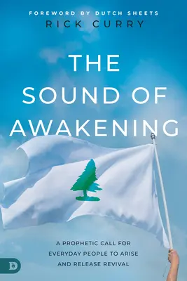 Sunetul trezirii: Un apel profetic pentru oamenii obișnuiți să se ridice și să elibereze puterea lui Dumnezeu - The Sound of Awakening: A Prophetic Call for Everyday People to Arise and Release the Power of God