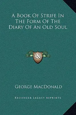 O carte a conflictelor sub forma jurnalului unui suflet bătrân - A Book of Strife in the Form of the Diary of an Old Soul
