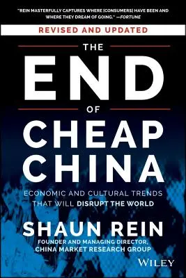 Sfârșitul Chinei ieftine: Tendințe economice și culturale care vor perturba lumea - The End of Cheap China: Economic and Cultural Trends That Will Disrupt the World