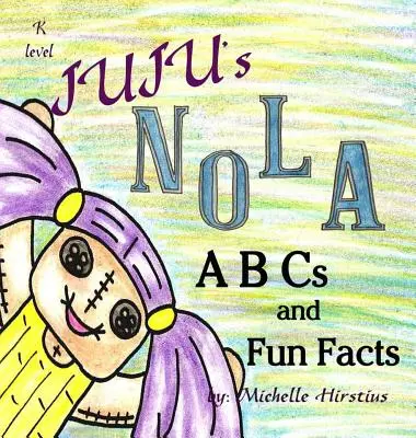 ABC-ul și faptele amuzante ale lui Juju Nola - Juju's Nola ABCs and Fun Facts