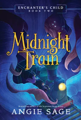 Enchanter's Child, Cartea a doua: Trenul de la miezul nopții - Enchanter's Child, Book Two: Midnight Train