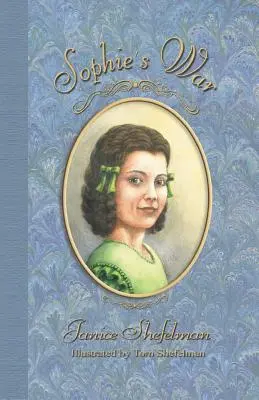 Războiul lui Sophie: Jurnalul Annei Sophie Franziska Guenther - Sophie's War: The Journal of Anna Sophie Franziska Guenther
