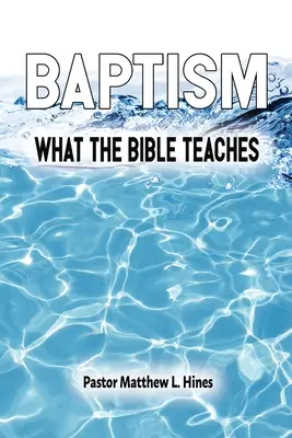 Botezul: Ce ne învață Biblia - Baptism: What the Bible Teaches