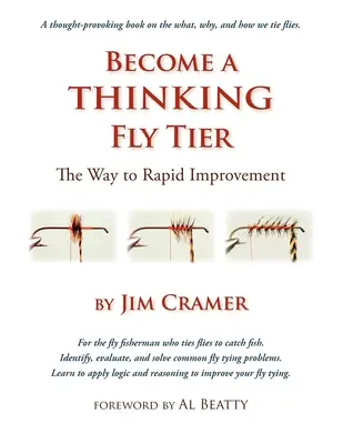 Become a Thinking Fly Tier: Calea către îmbunătățirea rapidă - Become a Thinking Fly Tier: The Way to Rapid Improvement