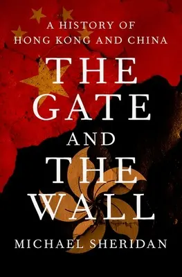 The Gate to China: O nouă istorie a Republicii Populare și a Hong Kong-ului - The Gate to China: A New History of the People's Republic and Hong Kong