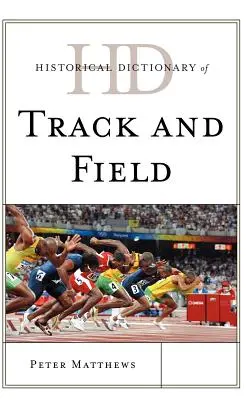 Dicționar istoric al atletismului - Historical Dictionary of Track and Field