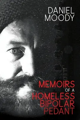 Memoriile unui pedant bipolar fără adăpost - Memoirs of a homeless bipolar pedant