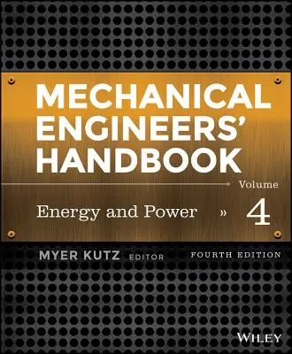 Manualul inginerilor mecanici, volumul 4: Energie și putere - Mechanical Engineers' Handbook, Volume 4: Energy and Power