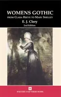 Goticul feminin - de la Clara Reeve la Mary Shelley - Women's Gothic - From Clara Reeve to Mary Shelley