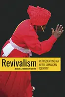 Revivalism: Reprezentarea unei identități afro-jamaicane - Revivalism: Representing an Afro-Jamaican Identity