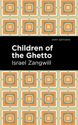 Copiii ghetoului: Studiu asupra unui popor ciudat (Children of the Ghetto: A Study of a Peculiar People) - Children of the Ghetto: A Study of a Peculiar People
