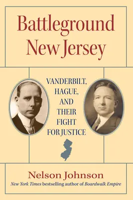 Battleground New Jersey: Vanderbilt, Hague și lupta lor pentru justiție - Battleground New Jersey: Vanderbilt, Hague, and Their Fight for Justice