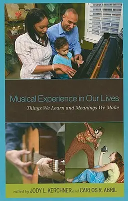 Experiența muzicală în viețile noastre: Lucruri pe care le învățăm și semnificații pe care le creăm - Musical Experience in Our Lives: Things We Learn and Meanings We Make