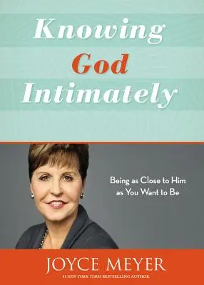 Cunoașterea lui Dumnezeu în intimitate: Să fii atât de aproape de El pe cât vrei să fii - Knowing God Intimately: Being as Close to Him as You Want to Be