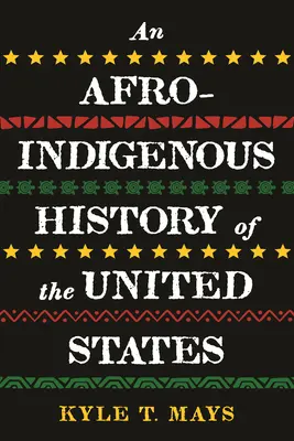 O istorie afro-indigenă a Statelor Unite - An Afro-Indigenous History of the United States