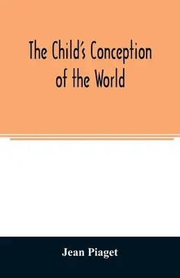 Concepția despre lume a copilului - The child's conception of the world