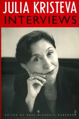 Interviuri cu Julia Kristeva - Julia Kristeva Interviews