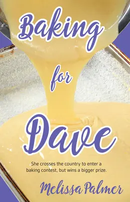 Baking for Dave: Iris, o fată de 15 ani, traversează statele pentru a participa la un concurs de cofetărie, dar sfârșește prin a câștiga un premiu mai mare - Baking for Dave: Iris, a 15-Year-Old Girl Travels Cross States to Enter a Baking Contest, But Ends Up Winning a Bigger Prize