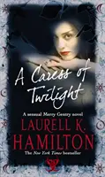 Caress Of Twilight - Fantezie urbană (Merry Gentry 2) - Caress Of Twilight - Urban Fantasy (Merry Gentry 2)