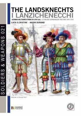 The Landsknechts: Militieni germani de la sfârșitul secolului al XV-lea și din secolul al XVI-lea - The Landsknechts: German militiamen from late XV and XVI century
