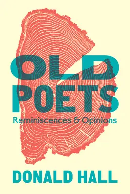 Poeți bătrâni: Reminiscențe și opinii - Old Poets: Reminiscences and Opinions