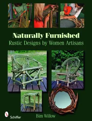 Mobilat natural: Modele rustice realizate de femei artizan - Naturally Furnished: Rustic Designs by Women Artisans
