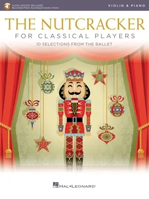 Spărgătorul de nuci pentru interpreți clasici: Violin and Piano Book/Online Audio - The Nutcracker for Classical Players: Violin and Piano Book/Online Audio