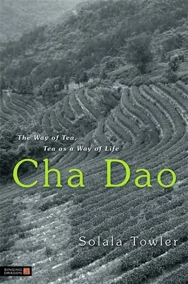 Cha Dao: Calea ceaiului, ceaiul ca mod de viață - Cha Dao: The Way of Tea, Tea as a Way of Life