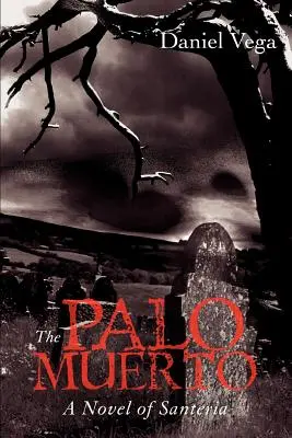 Palo Muerto: Un roman de Santeria - The Palo Muerto: A Novel of Santeria