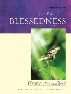 Calea Binecuvântării: Cartea participantului - The Way of Blessedness: Participant's Book