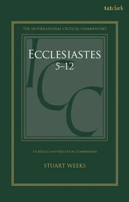 Eclesiastul 5-12: un comentariu critic și exegetic - Ecclesiastes 5-12: A Critical and Exegetical Commentary