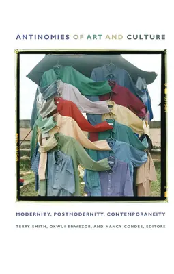 Antinomii ale artei și culturii: Modernitate, postmodernitate, contemporaneitate - Antinomies of Art and Culture: Modernity, Postmodernity, Contemporaneity