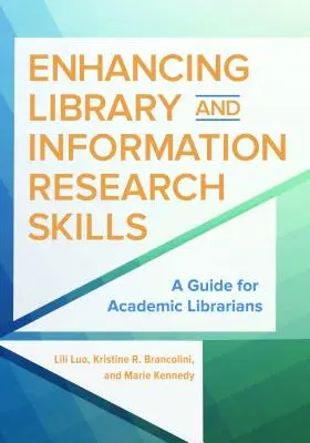 Îmbunătățirea competențelor de cercetare în bibliotecă și informare: Un ghid pentru bibliotecarii universitari - Enhancing Library and Information Research Skills: A Guide for Academic Librarians