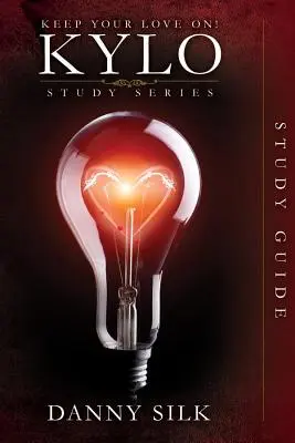 Keep Your Love on - Ghid de studiu Kylo - Keep Your Love on - Kylo Study Guide