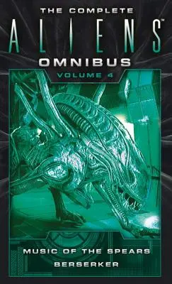 Omnibusul complet Aliens: Volume Four (Music of the Spears, Berserker) - Complete Aliens Omnibus: Volume Four (Music of the Spears, Berserker)