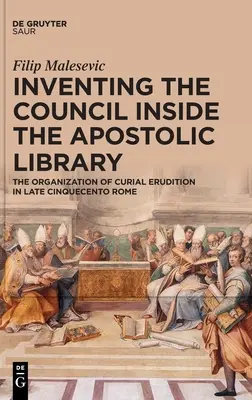 Inventarea Conciliului în interiorul Bibliotecii Apostolice - Inventing the Council inside the Apostolic Library