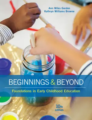 Începuturi și dincolo de: Fundamente în educația preșcolară - Beginnings & Beyond: Foundations in Early Childhood Education