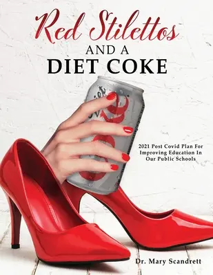 Red Stilettos And A Diet Coke: 2021 Post Covid Plan pentru îmbunătățirea educației în școlile noastre publice - Red Stilettos And A Diet Coke: 2021 Post Covid Plan For Improving Education In Our Public Schools